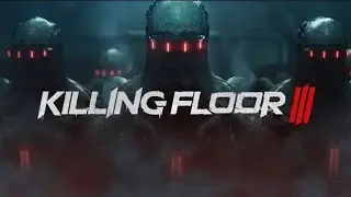 Killing Floor 3 (Sam)