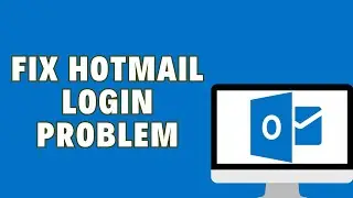 How To Fix Hotmail Login Problem