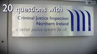 20 Questions with Criminal Justice Inspection Northern Ireland