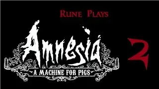 Rune Plays: Amnesia: A Machine for Pigs [P2] - Lanterns are overrated