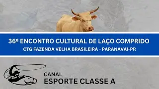 36º ENCONTRO CULTURAL DE LAÇO COMPRIDO DO CTG FAZENDA VELHA BRASILEIRA - PARANAVAI-PR