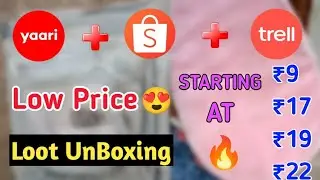 Shopee Yaari & trell Loot Unboxing 🔥| Starting @9 Only | Sasta Shopping | Unboxing & Review