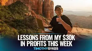 Lessons From My $30K In Profits This Week