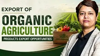 Export of Organic Agriculture products Export Opportunities I KDSushma