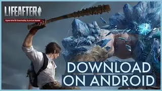 How to Download LifeAfter on Android 2024?