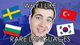 WHY I LIKE LEARNING RARE LANGUAGES