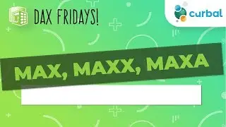 DAX Fridays! #72: MAX, MAXX, MAXA