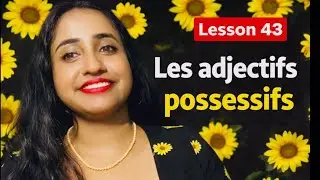Lesson 43 - Les adjectifs possessifs | Basic French in SINHALA | සිංහලෙන් ප්&zwj;රංශ භාෂාව ඉගෙන ගනිමු