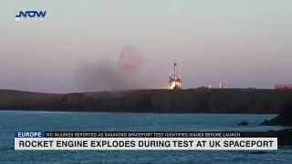 Rocket Engine Explodes During Test at UK Spaceport