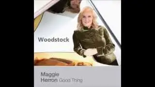 Maggie Herron-Woodstock: written by Joni Mitchell