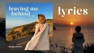 Leaving Me Behind - Anne Reburn (Official Lyrics)