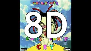 GONE.Fludd - BOYS DON'T CRY (8D AUDIO)