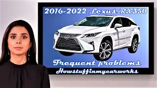 Lexus RX350 2016 to 2022 Common and frequent problems, issues, defects, recalls and complaints