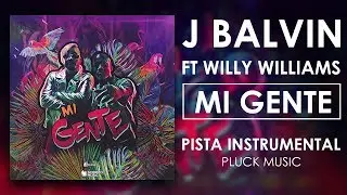 J Balvin ft Willy William - Mi gente | PISTA INSTRUMENTAL | REMAKE