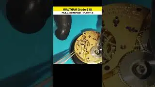 Waltham Pocket WatchFull Service: Part 2 - Assembly & Lubrication