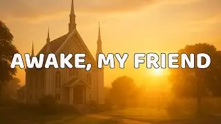 AWAKE, MY FRIEND | an INC-inspired Songs of Faith, Love and Hope