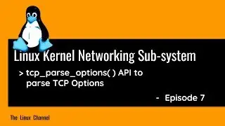 207 tcp_parse_options() API to parse TCP Options in Linux Kernel Networking Sub-system - episode7
