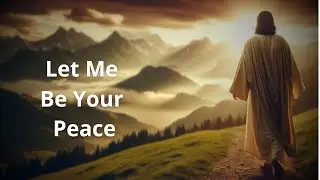 Let Me Be Your Peace | God message now | god message today | gracefull message