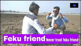 Feku friend | Never trust feku friend | Faking Boy | Video by Balram Hashpal