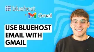 How to Use Bluehost Email with Gmail [2026 Full Guide]