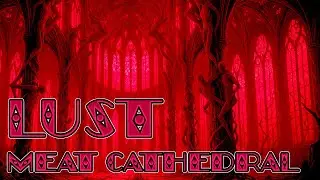 Seven Sins: Lust - Meat Cathedral
