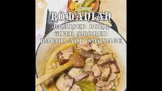 Romanian braised pork with smoked bacon and sausage | Gustomondo