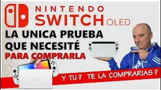 SWITCH OLED - LA PRUEBA QUE ME CONVENCIO PARA COMPRARLA