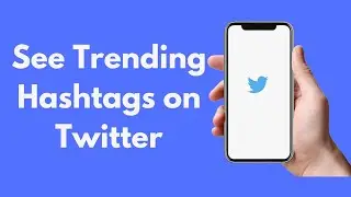 How to See Trending Hashtags on Twitter (2022)