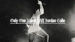 Only One Name (Official LIVE Video) - Jordan Colle