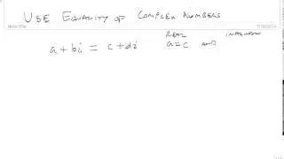 Use the Equality of Complex Numbers