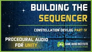 Procedural Audio For Unity: Building The Sequencer (Constellation Devlog Part IV)