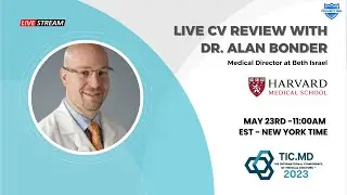 LIVE CV Review with Dr. Alan Bonder from Harvard Medical School - TICMD