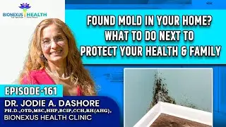 Episode 161: Found Mold in Your Home? What to Do Next to Protect Your Health & Family