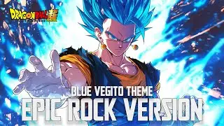 Dragon Ball Super : Blue Vegito Theme (EPIC ROCK VERSION)