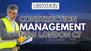 Construction management new london ct - Greython Construction