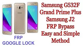 How to remove Samsung g532f Frp google lock | Samsung grand prime plus | Samsung j2 Urdu Hindi
