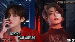 Beyond Two Worlds || Part 10 || Taekook FF