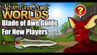AQW | How to Obtain the Blade of Awe | AdventureQuest Worlds Guide for New Players
