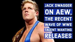 Jack Swagger On AEW, The Recent Wave Of WWE Talent Wanting Releases