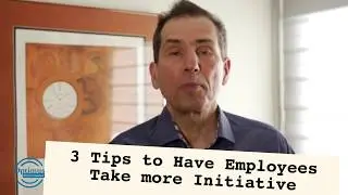 3 Tips to Have Employees Take more Initiative