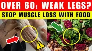 Over 60 With Weak Legs? Stop Muscle Loss With These Leg-Boosting Foods | Dr. Emily Hartwell