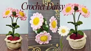 Crochet Daisy  Plant Tutorial | Realistic Crochet Flower for Beginners