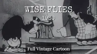 TALKARTOONS | Wise Flies | 1930 | Willard Bowsky | Ted Sears | Fleischer | FULL VINTAGE CARTOON