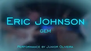 Eric Johnson - GEM | Performance by Junior Oliveira (cover)