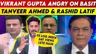 Vikrant Gupta angry On Pakistani Cricketers| Basit Ali|Tanveer Ahmed | Rashid Latif vs Vikrant Gupta
