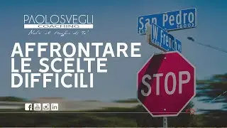 Come affrontare scelte difficili!