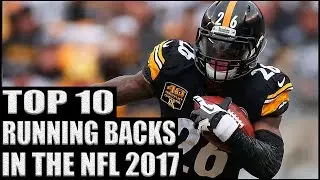 Top 10 Running Backs in the NFL 2017