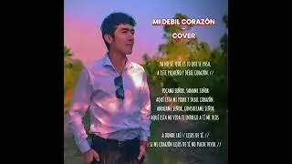 MI DEBIL CORAZ&Oacute;N - cover &hearts;️🎧