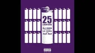 25 Lighters (Chopped&Screwed)