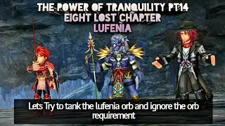 DFFOO GLOBAL - The Power of Tranquility pt.14 Eight Lost Chapter Lufenia (WoL, Kimahri, Ardyn)